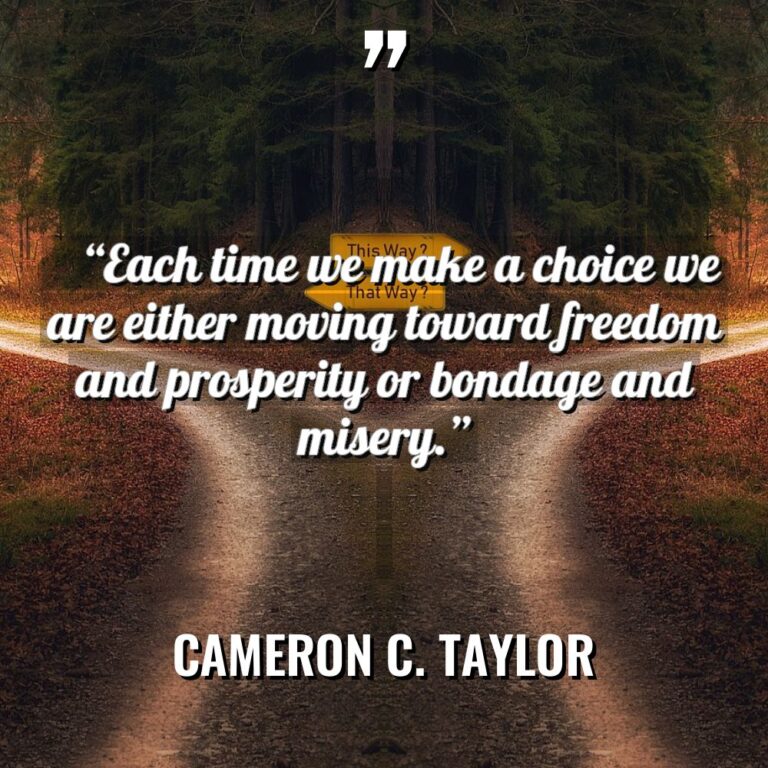 “Each time we make a choice we are either moving... - Cameron C. Taylor Quotes