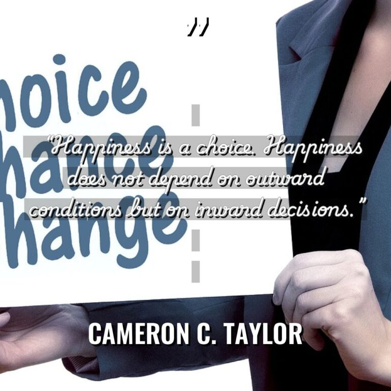 “Happiness is a choice. Happiness does not depend on outward... - Cameron C. Taylor Quotes