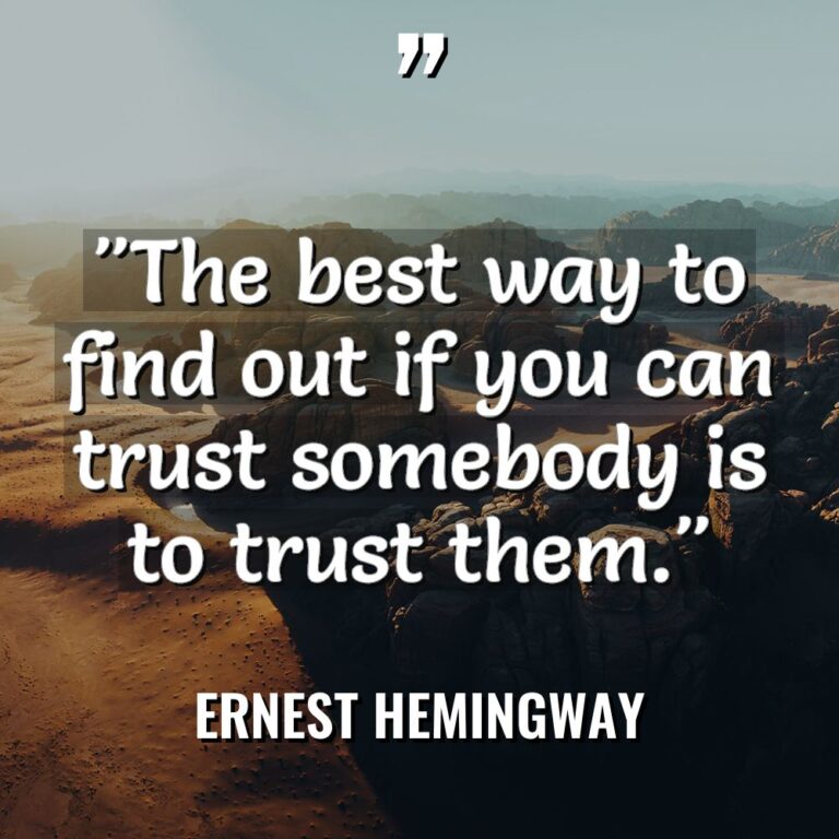 “The best way to find out if you can trust... - Ernest Hemingway Quotes