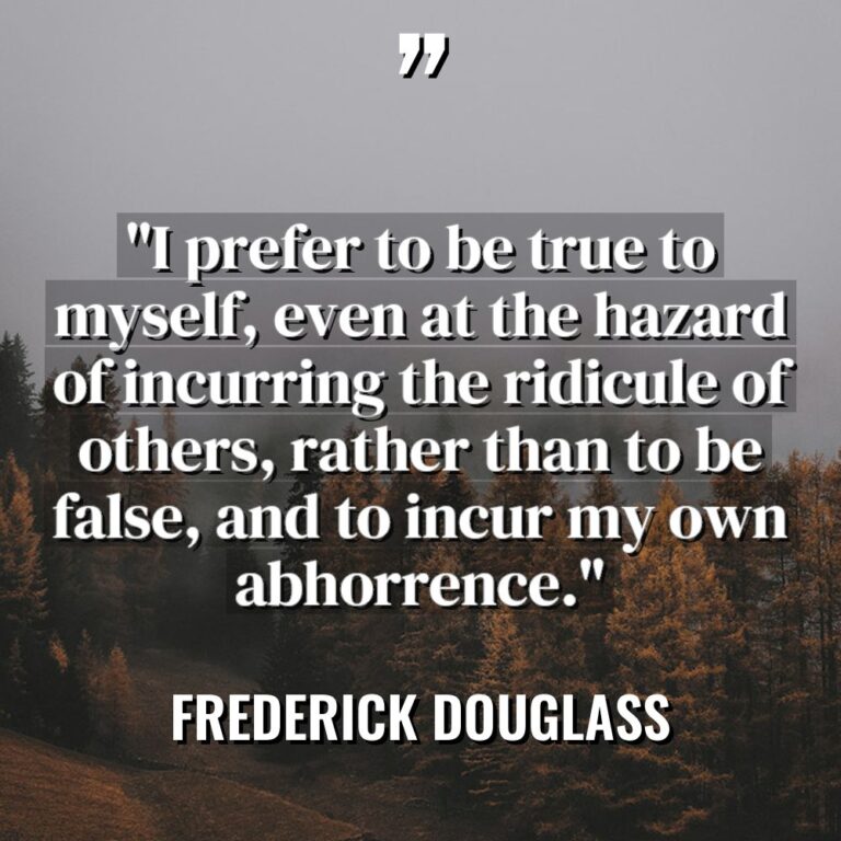 “I prefer to be true to myself, even at the... - Frederick Douglass Quotes