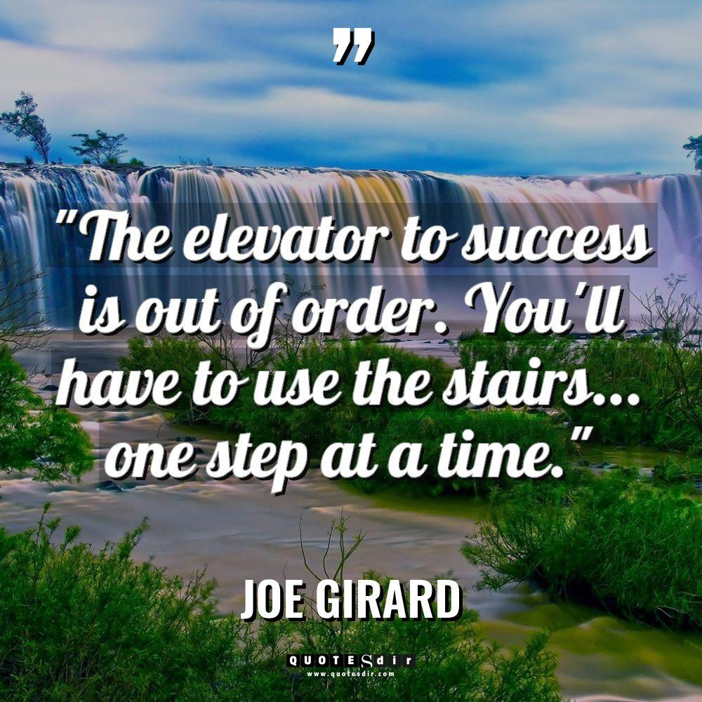 “The elevator to success is out of order. You’ll have... - Joe Girard Quotes