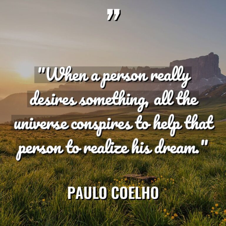 “When a person really desires something, all the universe conspires... - Paulo Coelho Quotes