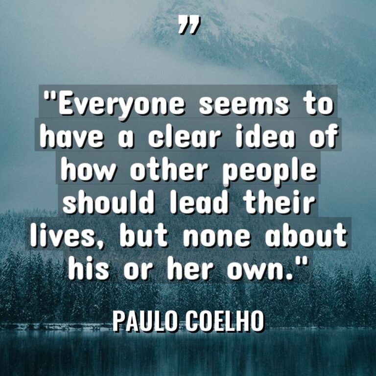 “Everyone seems to have a clear idea of how other... - Paulo Coelho Quotes