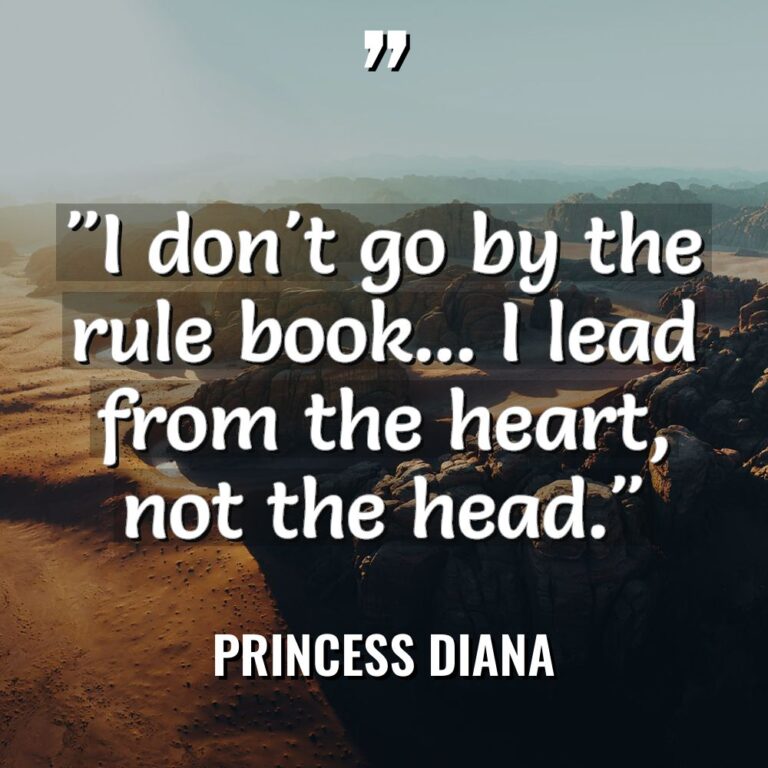 “I don’t go by the rule book… I lead from... - Princess Diana Quotes