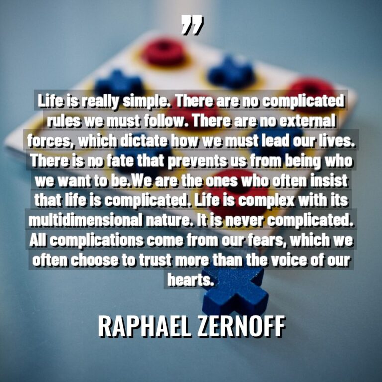 Life is really simple. There are no complicated rules we... - Raphael Zernoff Quotes