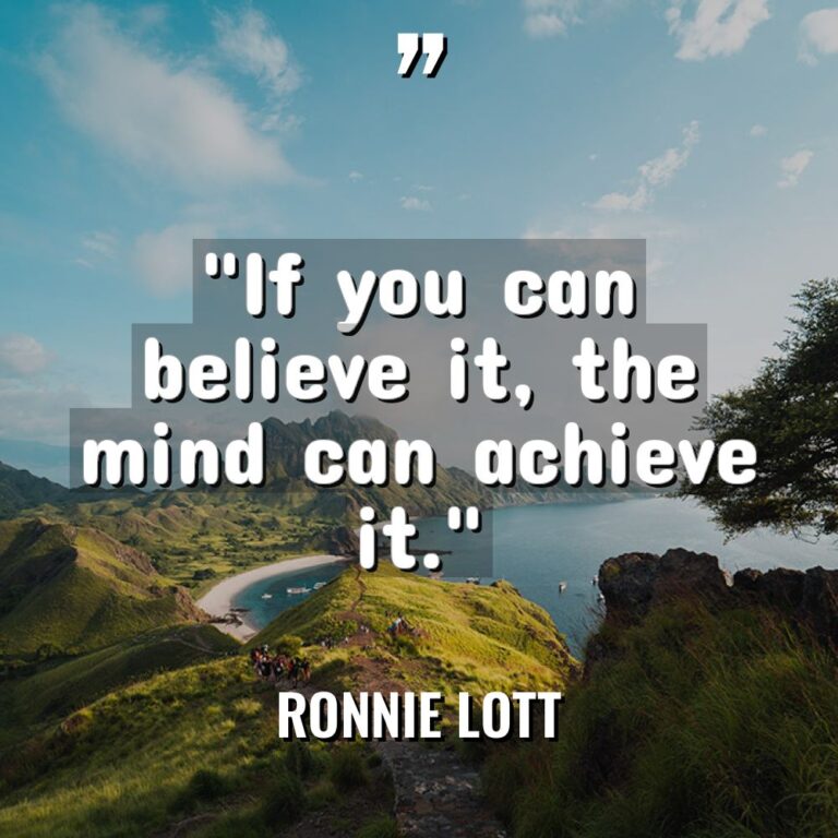 “If you can believe it, the mind can achieve it.” - Ronnie Lott Quotes
