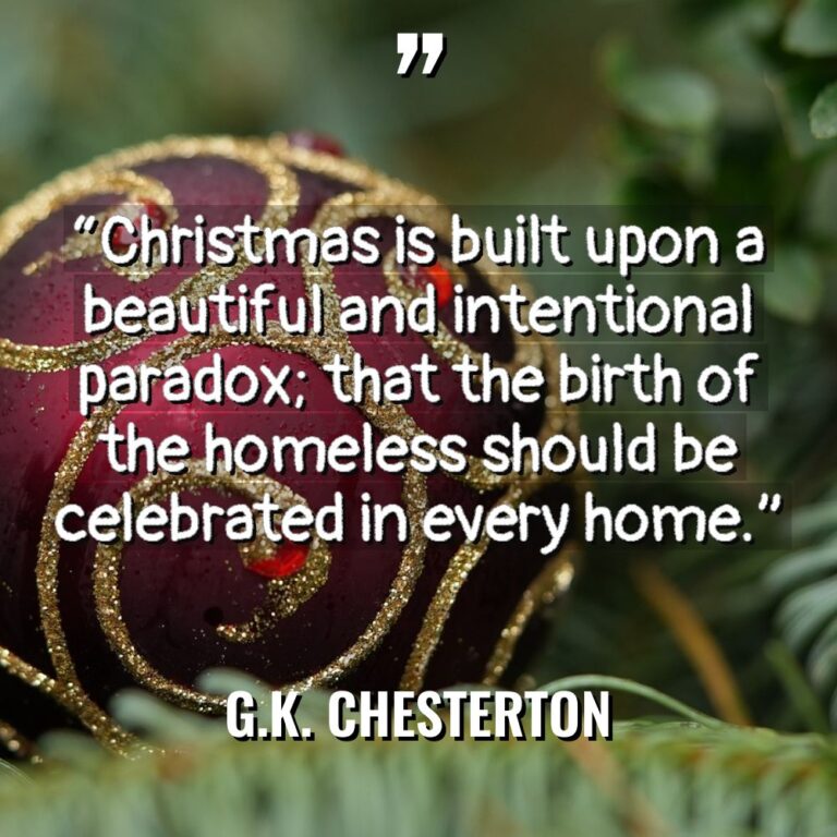 “Christmas is built upon a beautiful and intentional paradox; that... - G.K. Chesterton Quotes