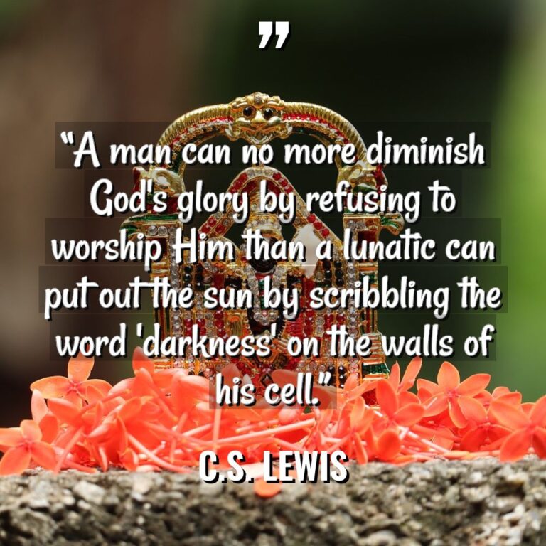 “A man can no more diminish God’s glory by refusing... - C.S. Lewis Quotes