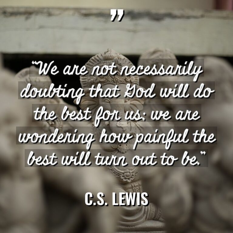 “We are not necessarily doubting that God will do the... - C.S. Lewis Quotes