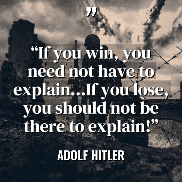 “If you win, you need not have to explain… If... - Adolf Hitler Quotes