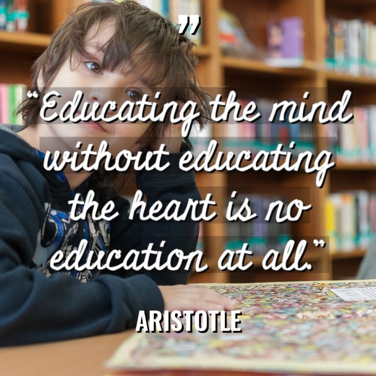 Educating the mind without educating the heart is no education... - Aristotle Quotes