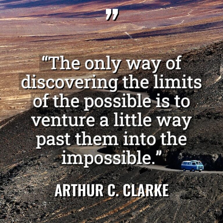 “The only way of discovering the limits of the possible... - Arthur C. Clarke Quotes