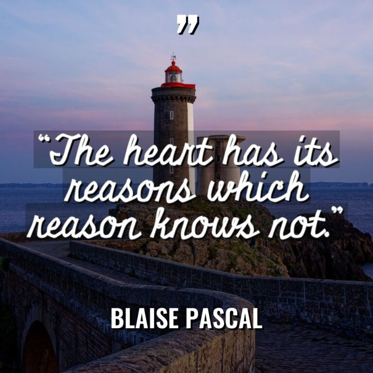“The heart has its reasons which reason knows not.” Warning:... - Blaise Pascal Quotes