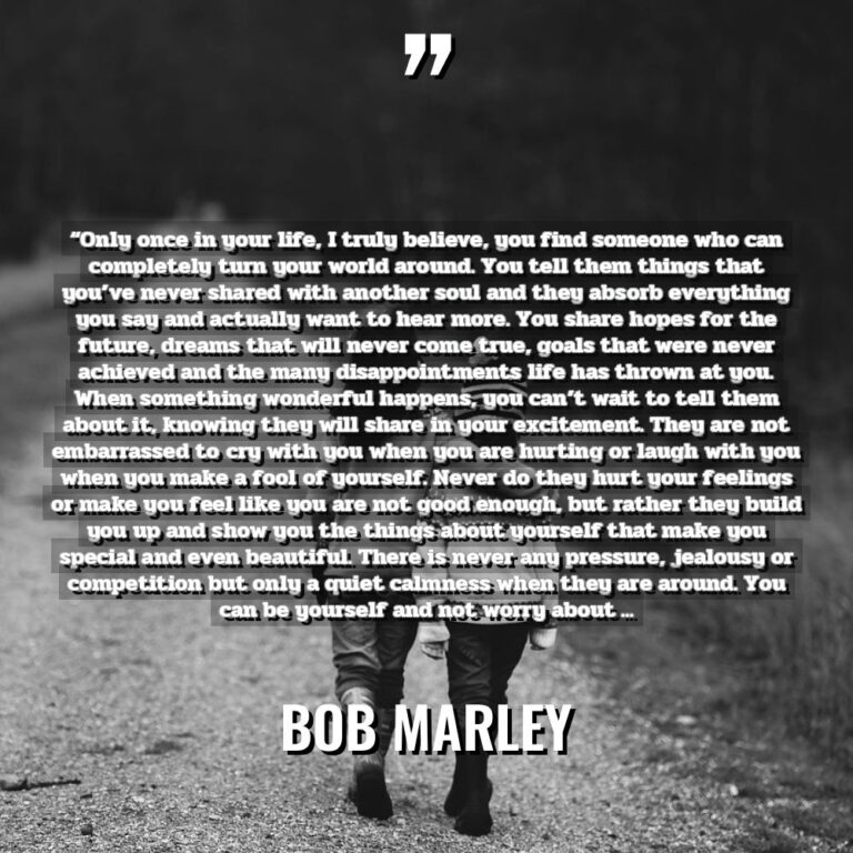 “Only once in your life, I truly believe, you find... - Bob Marley Quotes