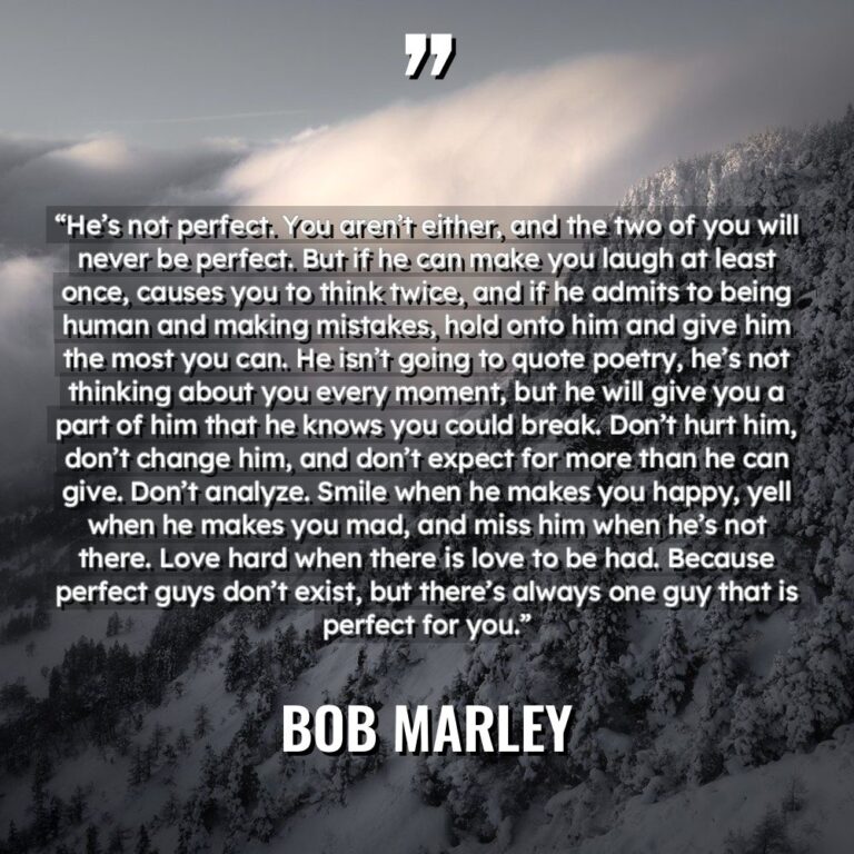 “He’s not perfect. You aren’t either, and the two of... - Bob Marley Quotes