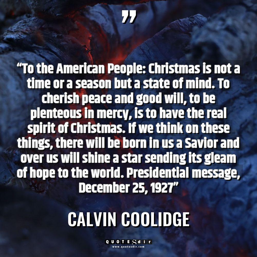 “To the American People: Christmas is not a time or... - Calvin Coolidge Quotes