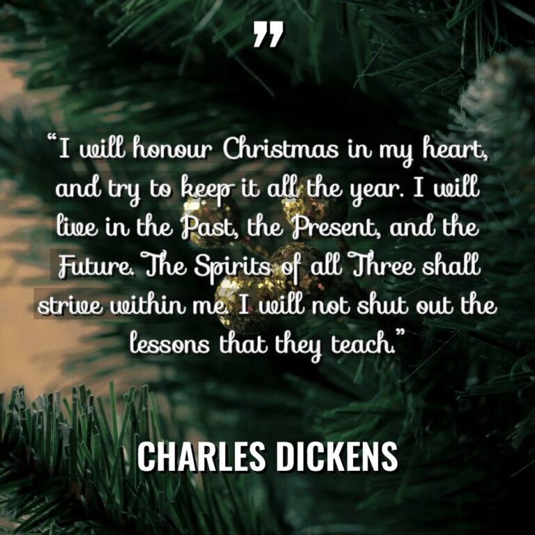 “I will honour Christmas in my heart, and try to... - Charles Dickens Quotes