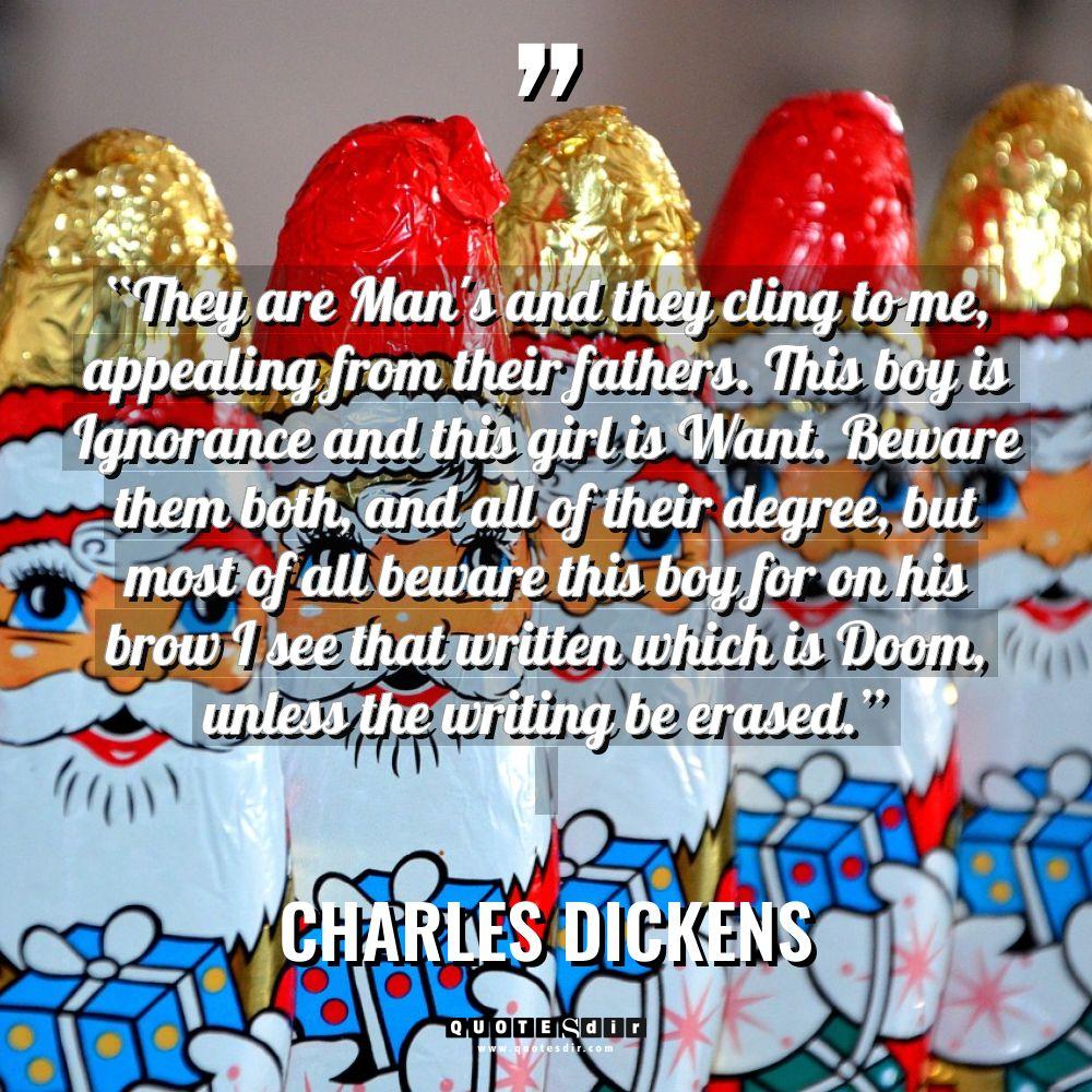 “They are Man’s and they cling to me, appealing from... - Charles Dickens Quotes