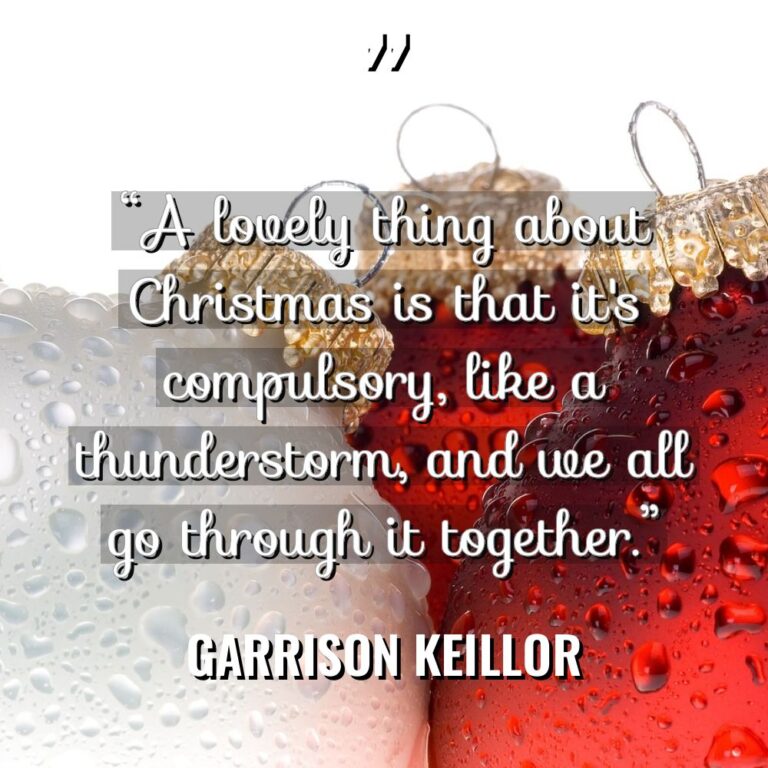 “A lovely thing about Christmas is that it’s compulsory, like... - Garrison Keillor Quotes