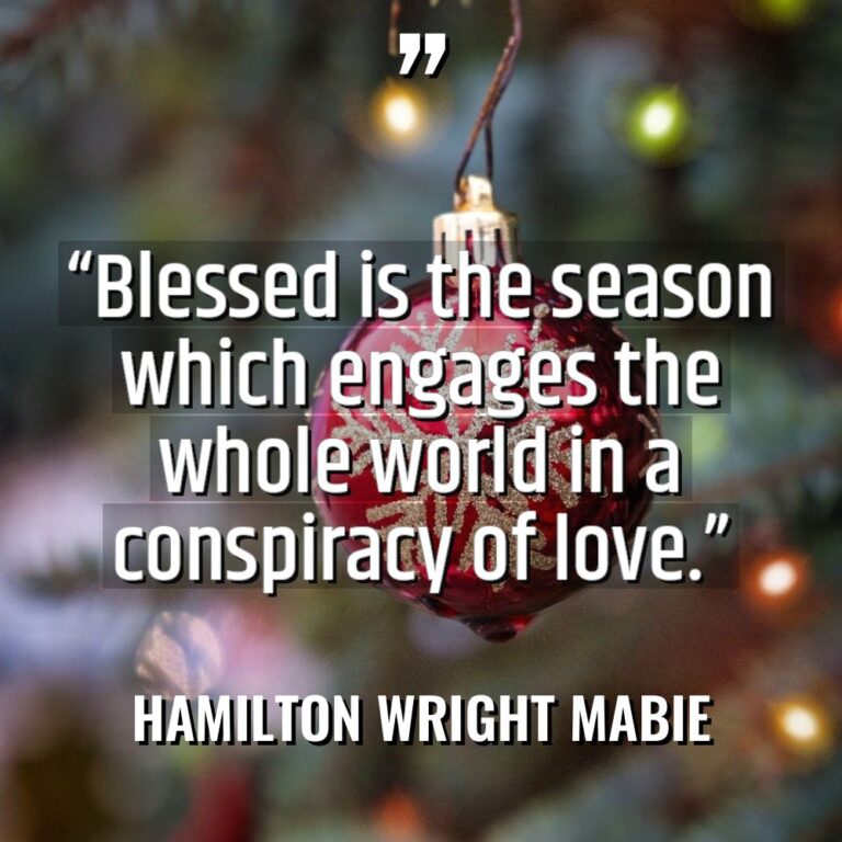 “Blessed is the season which engages the whole world in... - Hamilton Wright Mabie Quotes