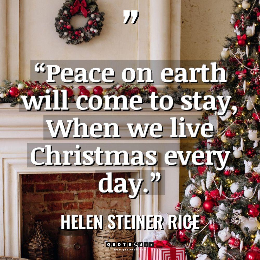 “Peace on earth will come to stay, When we live... - Helen Steiner Rice Quotes