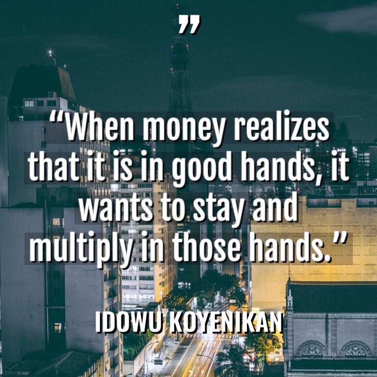 “When money realizes that it is in good hands, it... - Idowu Koyenikan Quotes