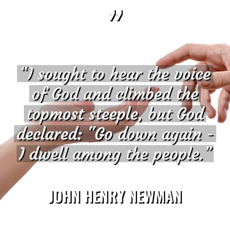 “I sought to hear the voice of God and climbed... - John Henry Newman Quotes