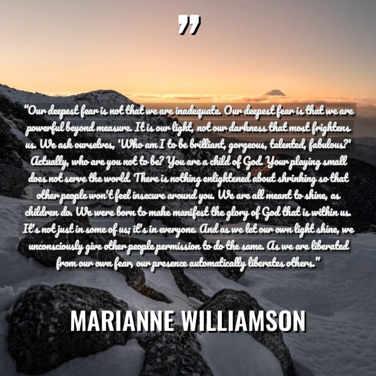 “Our deepest fear is not that we are inadequate. Our... - Marianne Williamson Quotes