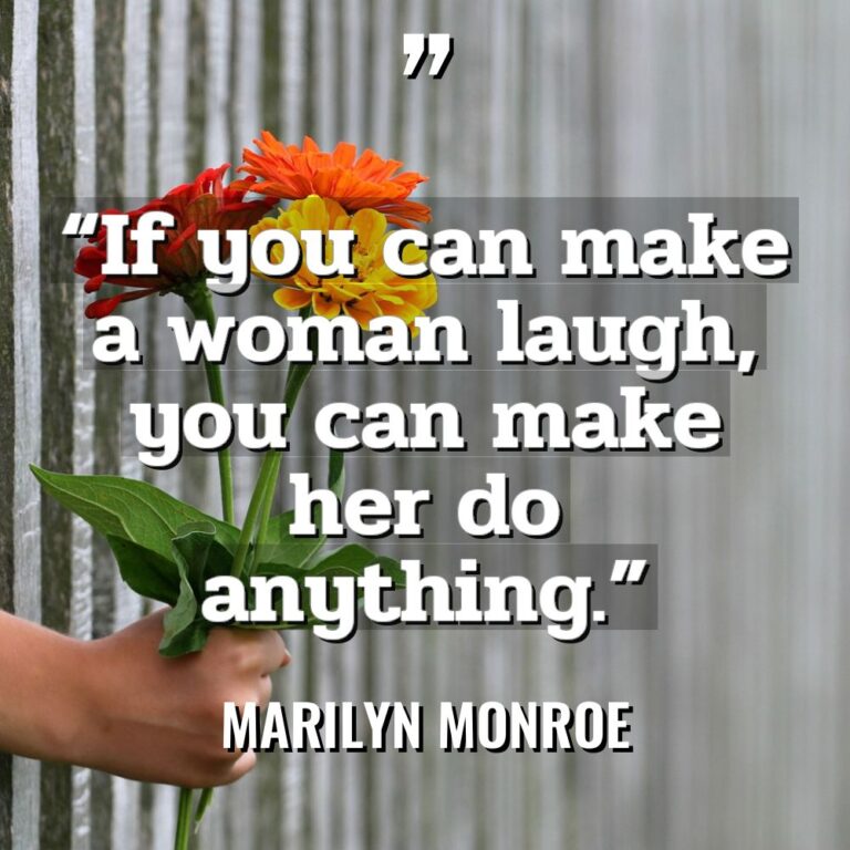 “If you can make a woman laugh, you can make... - Marilyn Monroe Quotes