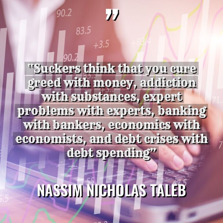 “Suckers think that you cure greed with money, addiction with... - Nassim Nicholas Taleb Quotes