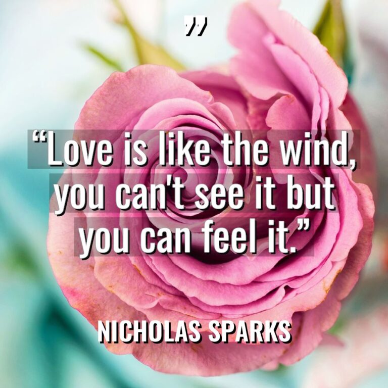 “Love is like the wind, you can’t see it but... - Nicholas Sparks Quotes