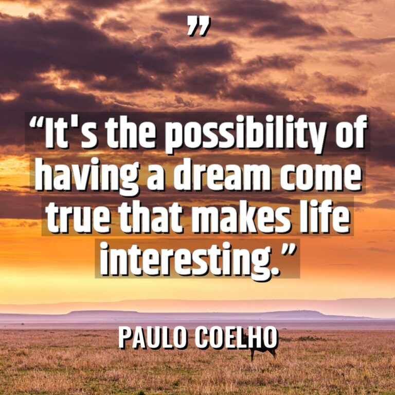 “It’s the possibility of having a dream come true that... - Paulo Coelho Quotes