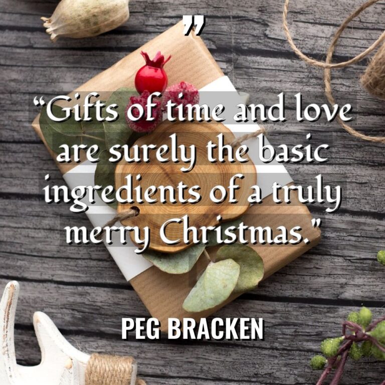 “Gifts of time and love are surely the basic ingredients... - Peg Bracken Quotes