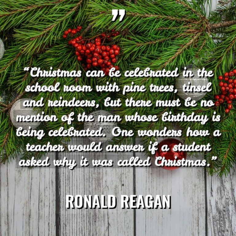 “Christmas can be celebrated in the school room with pine... - Ronald Reagan Quotes