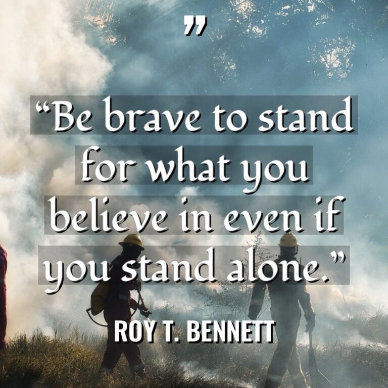 “Be brave to stand for what you believe in even... - Roy T. Bennett Quotes