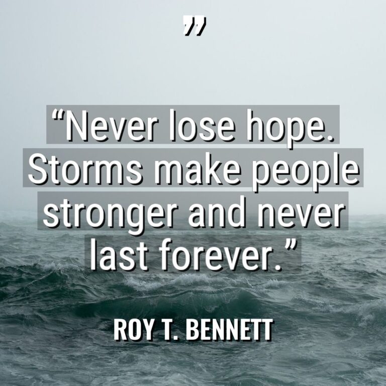 “Never lose hope. Storms make people stronger and never last... - Roy T. Bennett Quotes