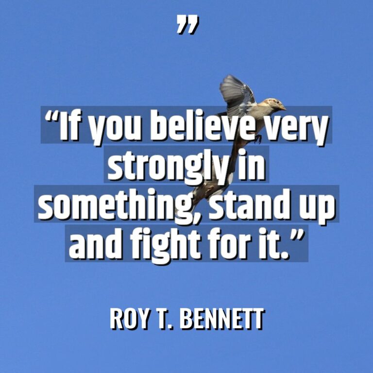 “If you believe very strongly in something, stand up and... - Roy T. Bennett Quotes