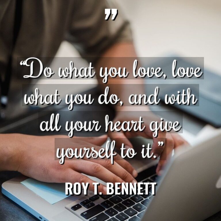 “Do what you love, love what you do, and with... - Roy T. Bennett Quotes