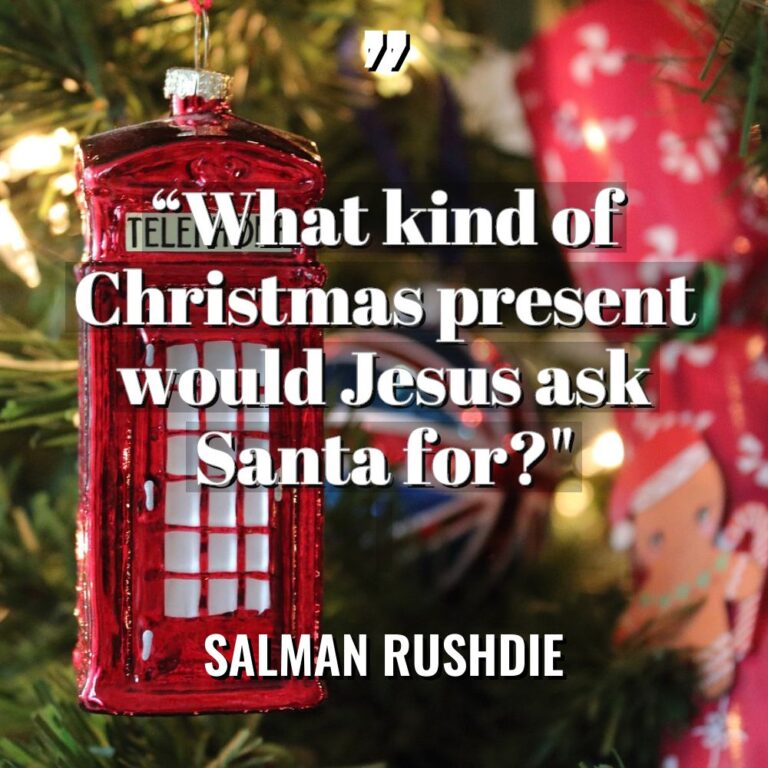 “What kind of Christmas present would Jesus ask Santa for?”... - Salman Rushdie Quotes