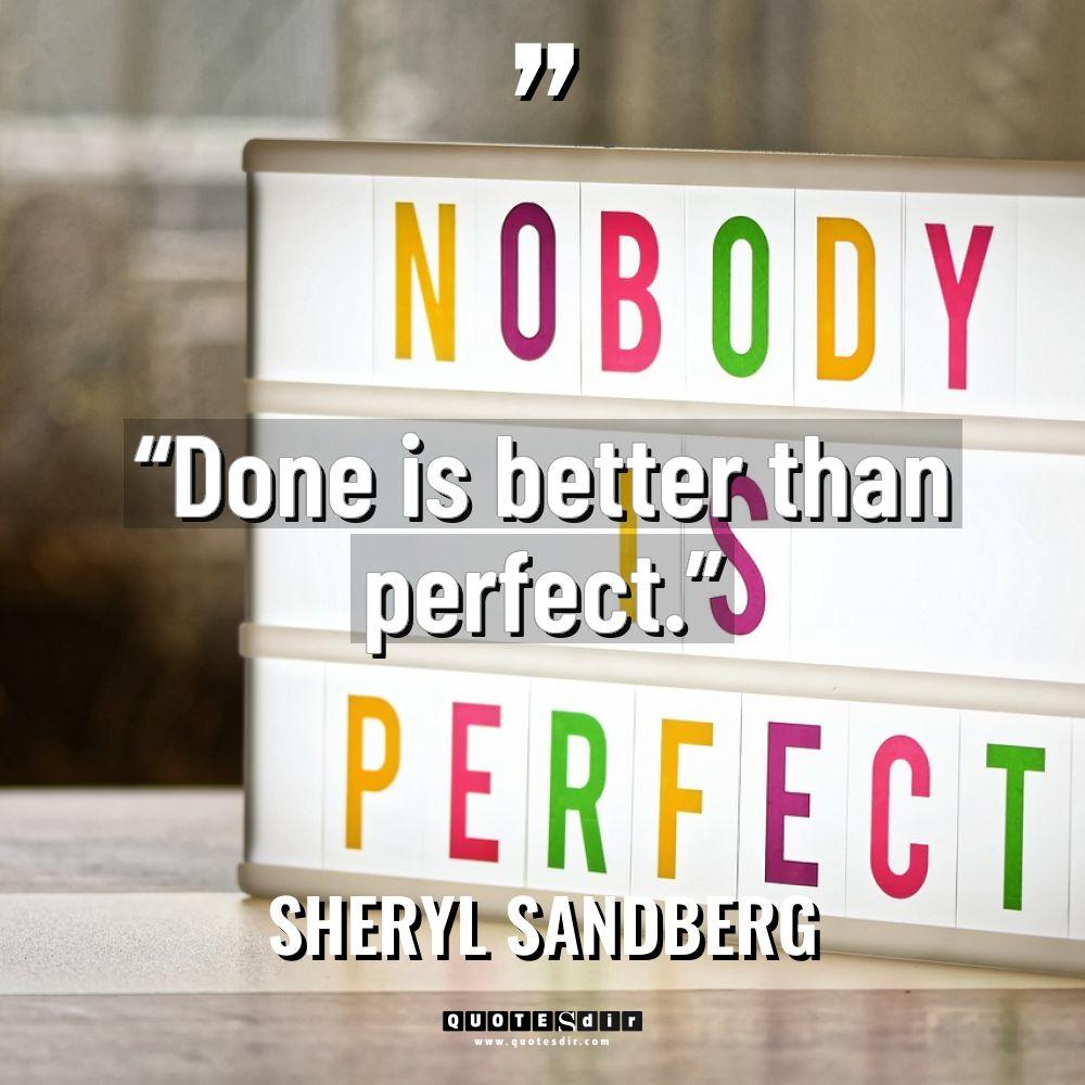 “Done is better than perfect.” Warning: Undefined variable $post_id in... - Sheryl Sandberg Quotes
