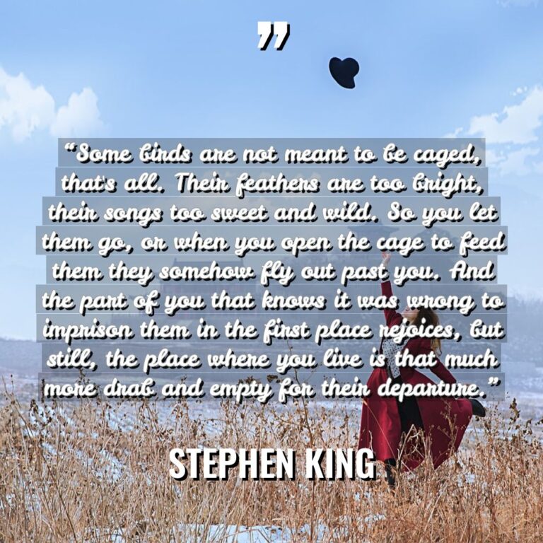 “Some birds are not meant to be caged, that’s all.... - Stephen King Quotes