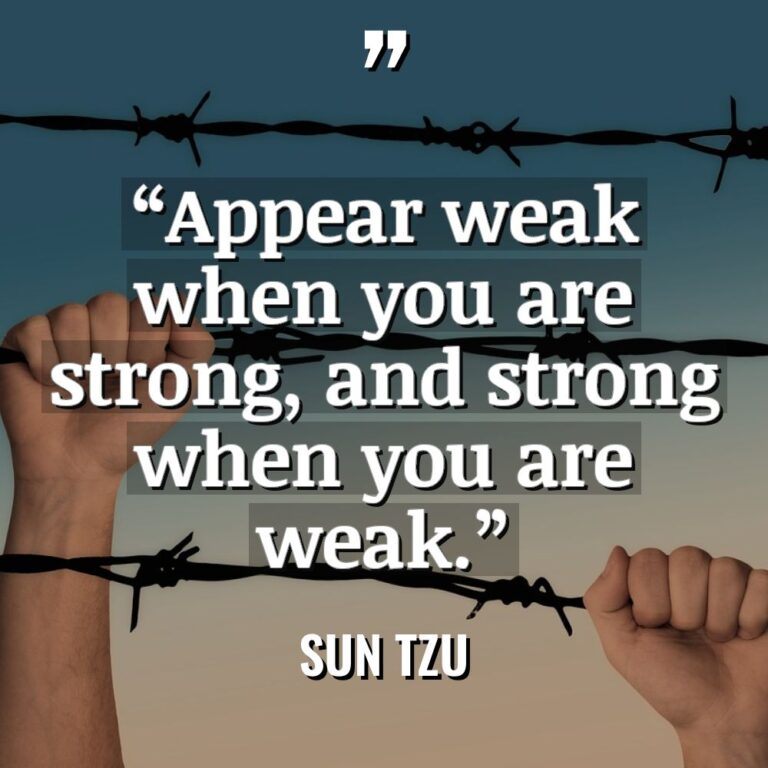 “Appear weak when you are strong, and strong when you... - Sun Tzu Quotes