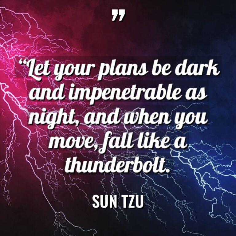 “Let your plans be dark and impenetrable as night, and... - Sun Tzu Quotes