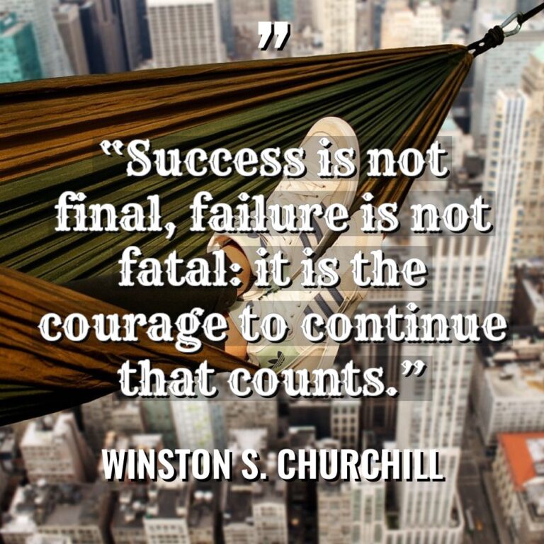 “Success is not final, failure is not fatal: it is... - Winston S. Churchill Quotes