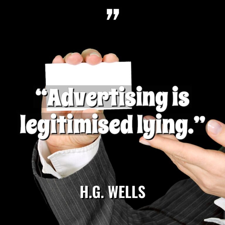 “Advertising is legitimised lying.” Warning: Undefined variable $post_id in /home/quote/public_html/wp-content/plugins/insert-headers-and-footers/includes/class-wpcode-snippet-execute.php(419)... - H.G. Wells Quotes