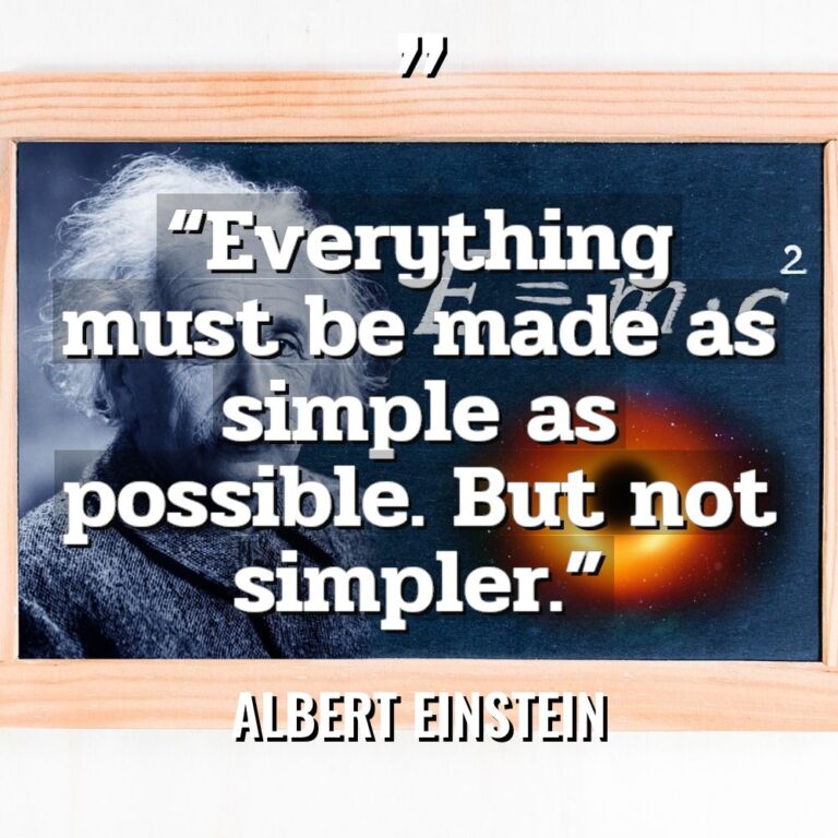 “Everything must be made as simple as possible. But not... - Albert Einstein Quotes