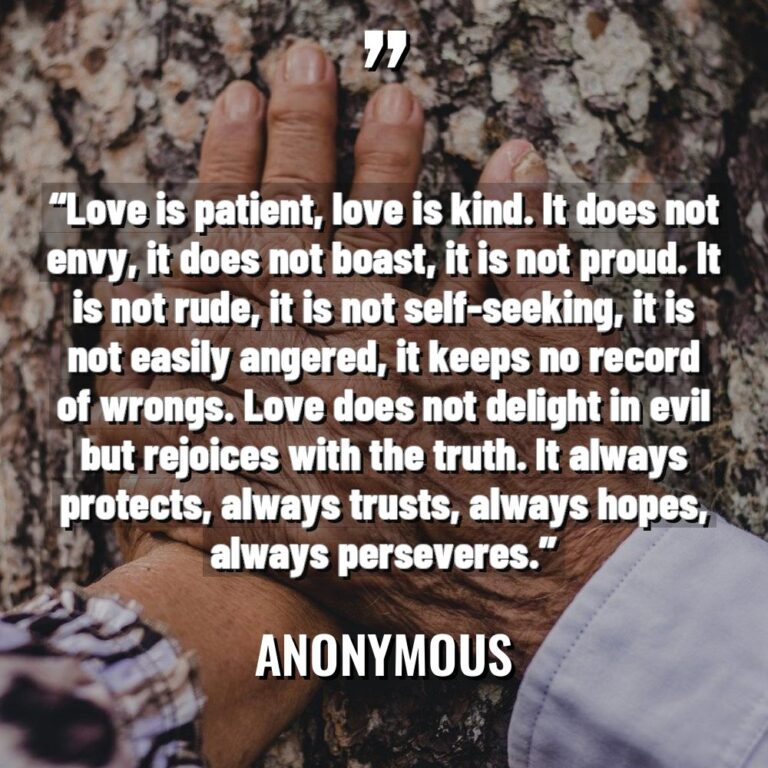 “Love is patient, love is kind. It does not envy,... - Anonymous Quotes