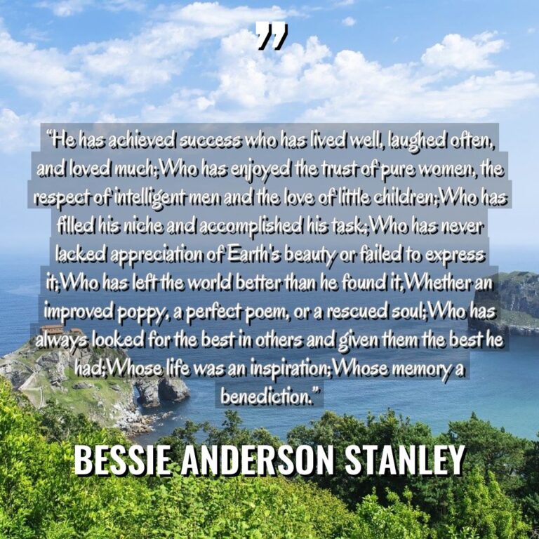 “He has achieved success who has lived well, laughed often,... - Bessie Anderson Stanley Quotes