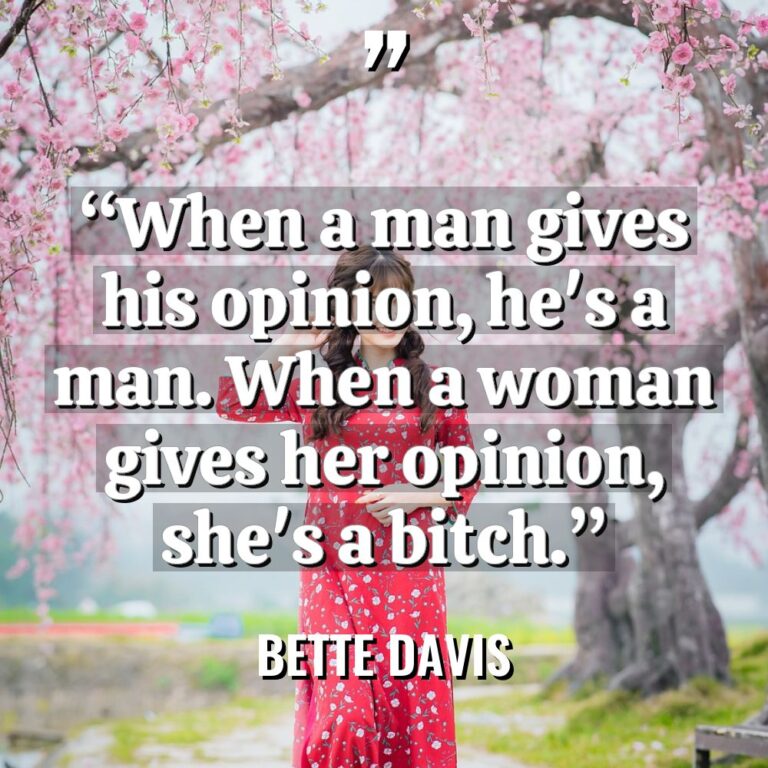 “When a man gives his opinion, he’s a man. When... - Bette Davis Quotes