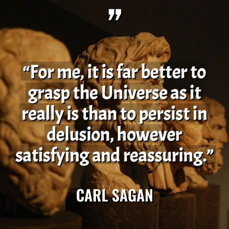 “For me, it is far better to grasp the Universe... - Carl Sagan Quotes